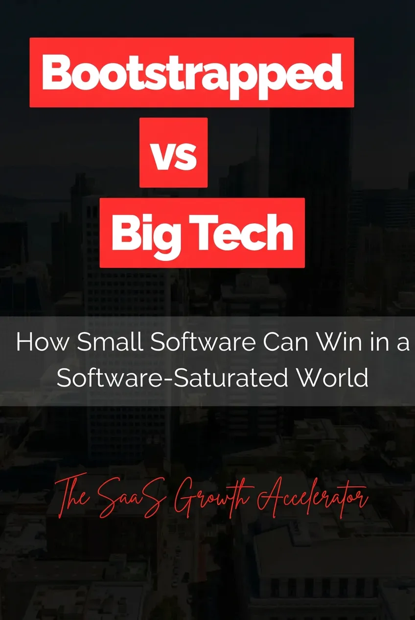 Bootstrapped vs Big Tech